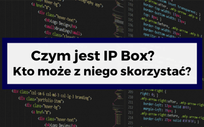 Czym jest IP Box? Kto może z niego skorzystać?